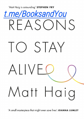 REASONS TO STAY ALIVE,(Matt Haig).pdf